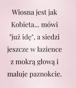 Wiosna Jest Jak Kobieta