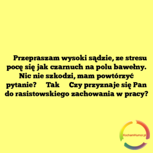 Mam powtórzyć pytanie?